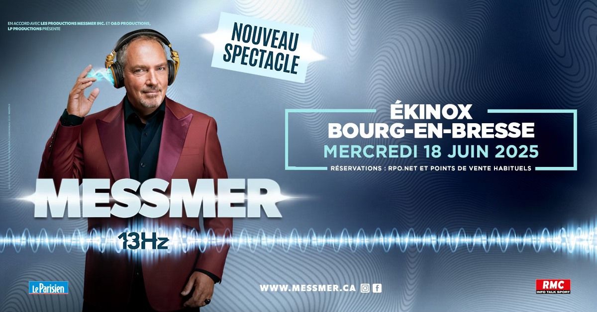 MESSMER \u2022 \u00c9kinox, Bourg-en-Bresse \u2022 Mercredi 18 juin 2025