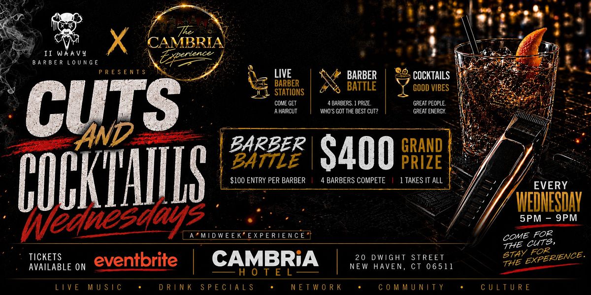 Cuts & Cocktails Wednesdays | Live Barber Battle + Cocktails