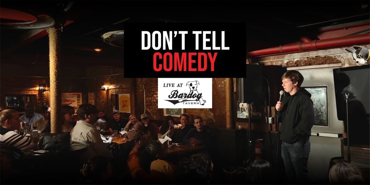 Don't Tell Comedy at Bardog Tavern