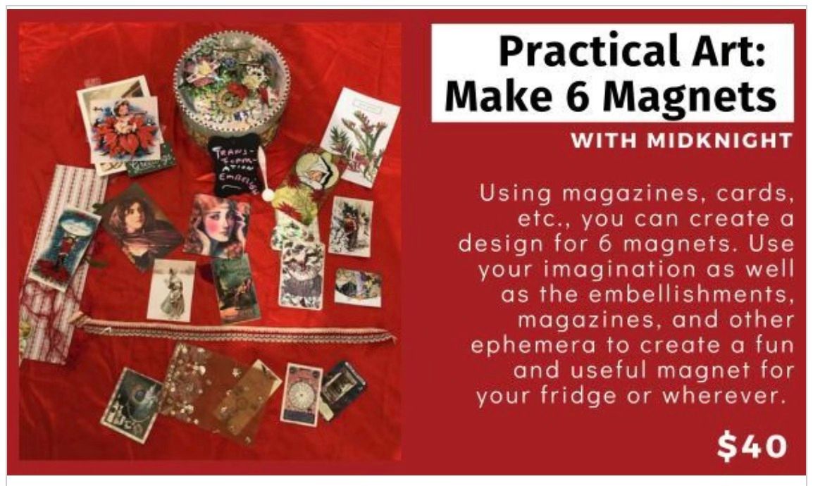 Practical Art: Make 6 Magnets - $40 