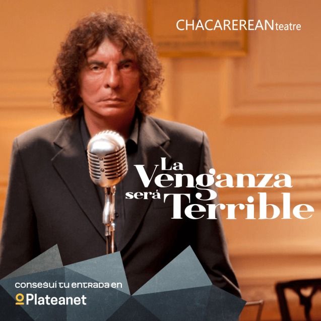 La Venganza Ser\u00e1 Terrible en el Chacarerean Teatre