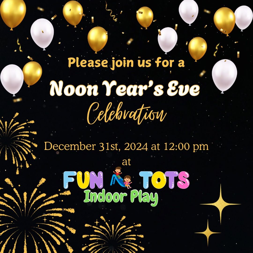 Noon Year\u2019s Eve Celebration \ufffd