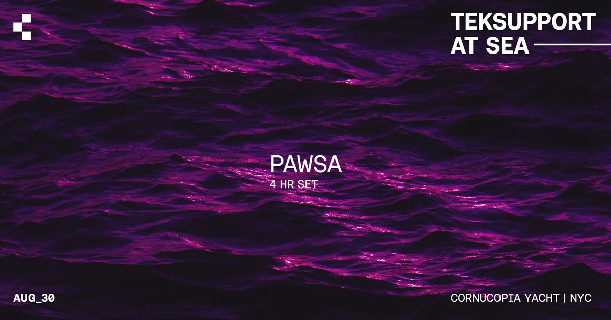 Teksupport at Sea: PAWSA (4 hr set)