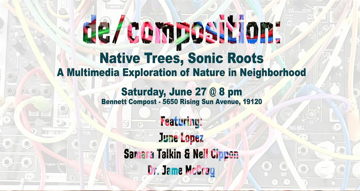 de\/composition: Native Trees, Sonic Roots