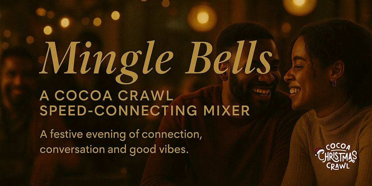 Mingle Bells: A Cocoa Crawl Speed-Connecting Mixer