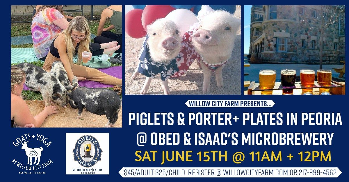 Piglets & Porter + Pilates @ Obed & Isaac's Microbrewery- Peoria