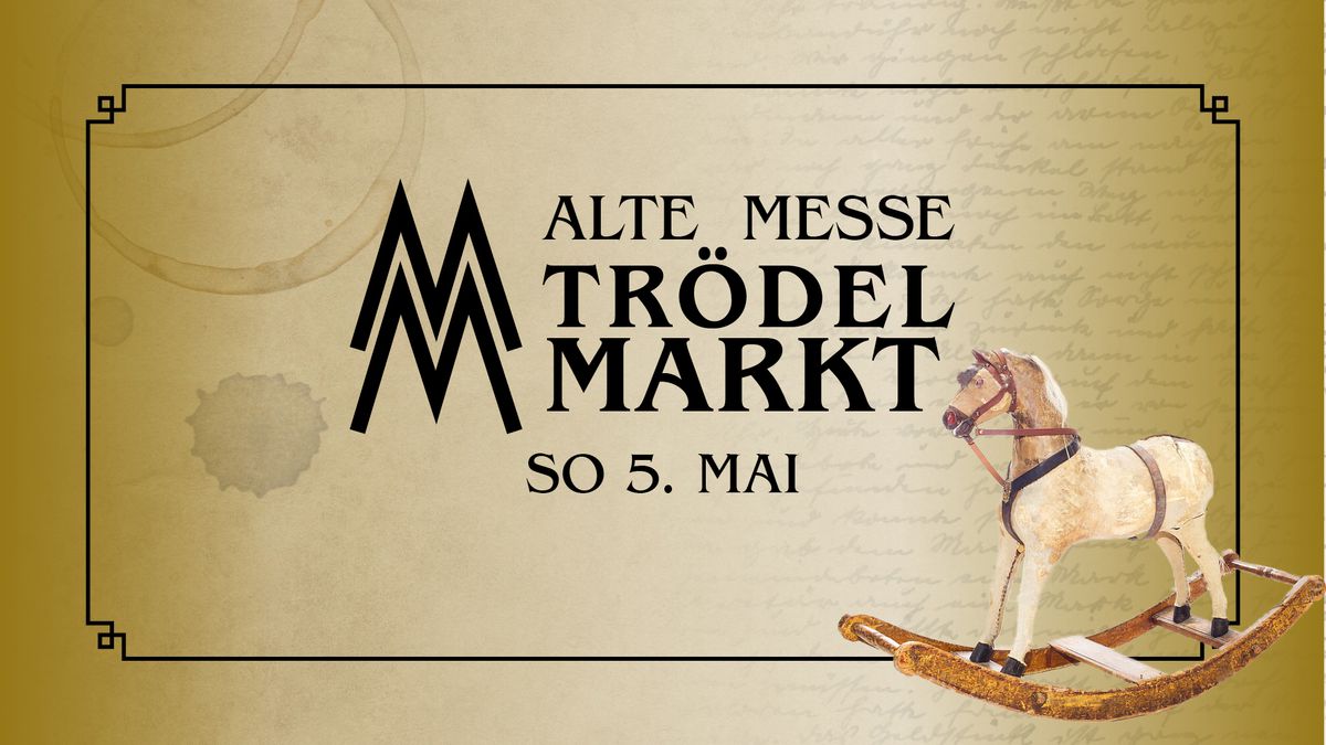 Alte Messe Tr\u00f6delmarkt