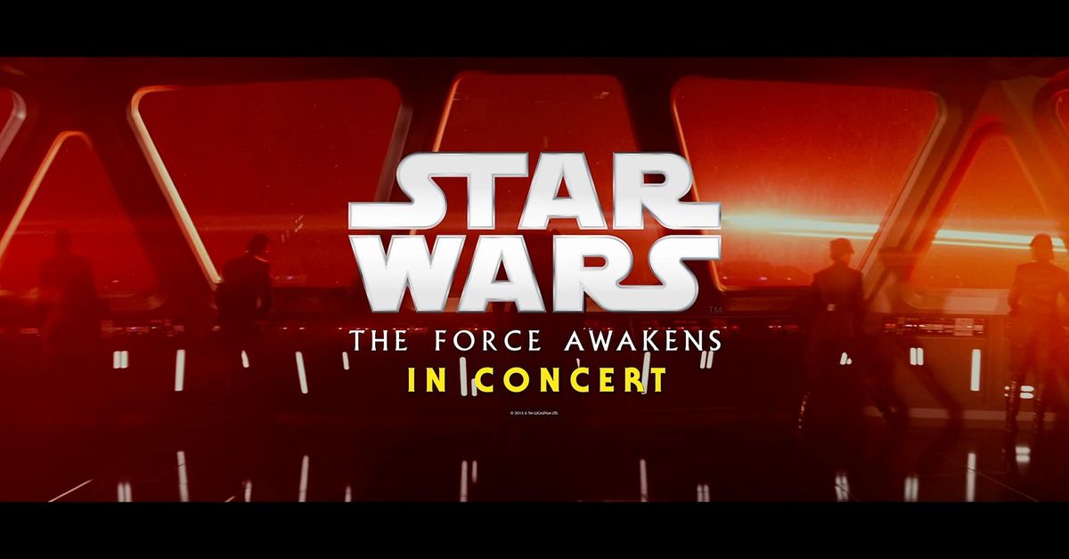 Star Wars Live In Concert The Force Awakens