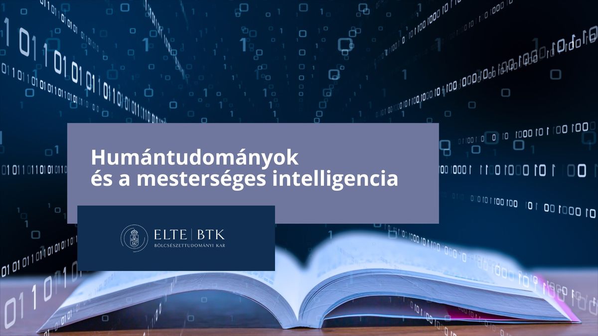 Hum\u00e1ntudom\u00e1nyok \u00e9s a mesters\u00e9ges intelligencia | szakmai konferencia