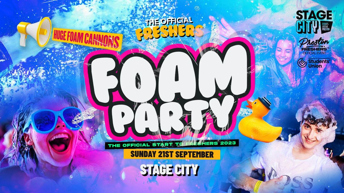FRESHERS WELCOME FOAM PARTY \ud83d\udc24 UCLAN's official Sunday Welcome Party | Freshers Sunday \u2b50\ufe0f STAGE CITY