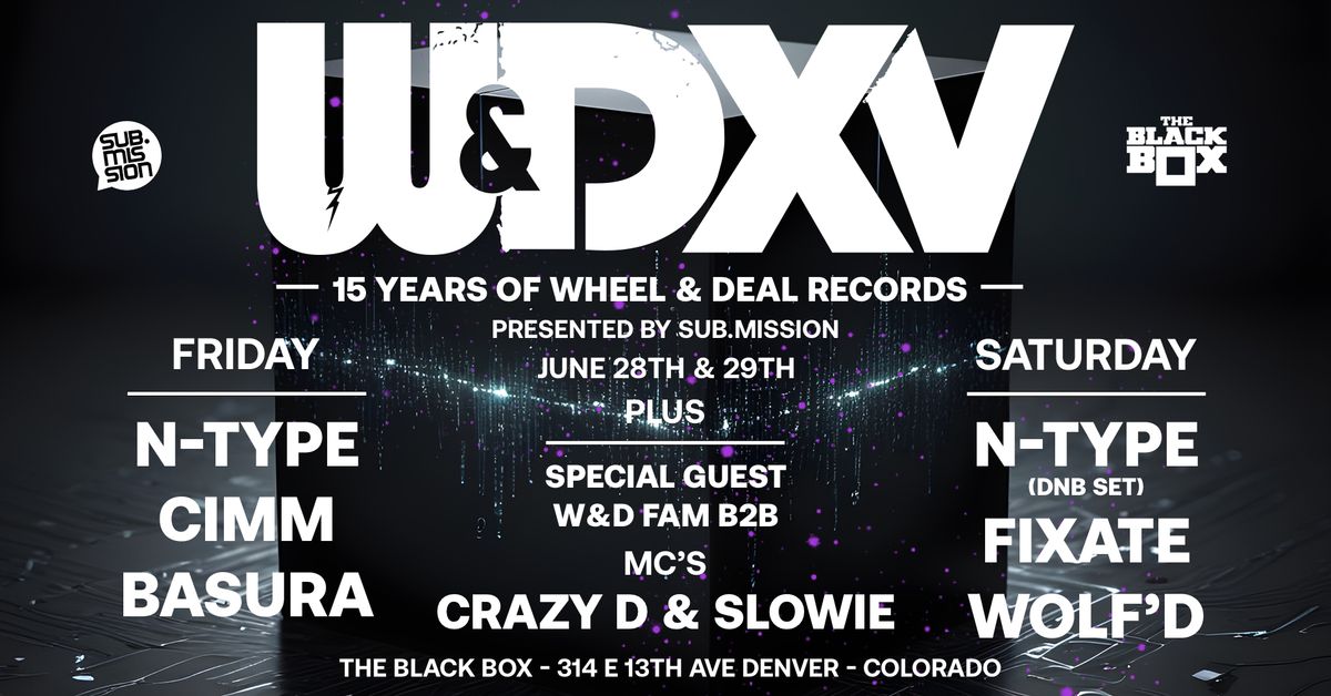 Sub.mission presents - 15 Years of Wheel & Deal Records (Night One)