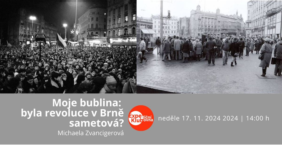 Moje bublina: byla revoluce v Brn\u011b sametov\u00e1?