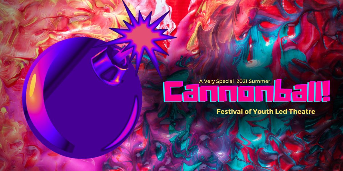 21 Cannonball Festival West Village Theatre Calgary 12 August To 21 August 21 Cannonball Festival West Village Theatre Calgary 12 August To 21 August