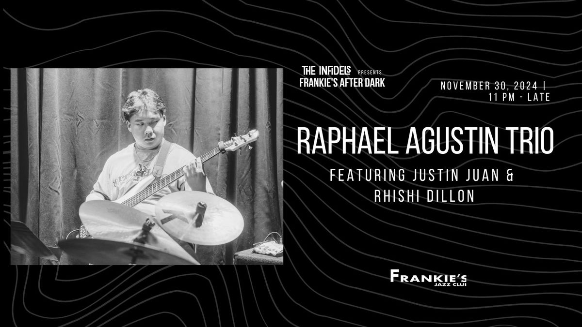 Infidels Jazz Presents: Raphael Agustin Trio at Frankie's After Dark