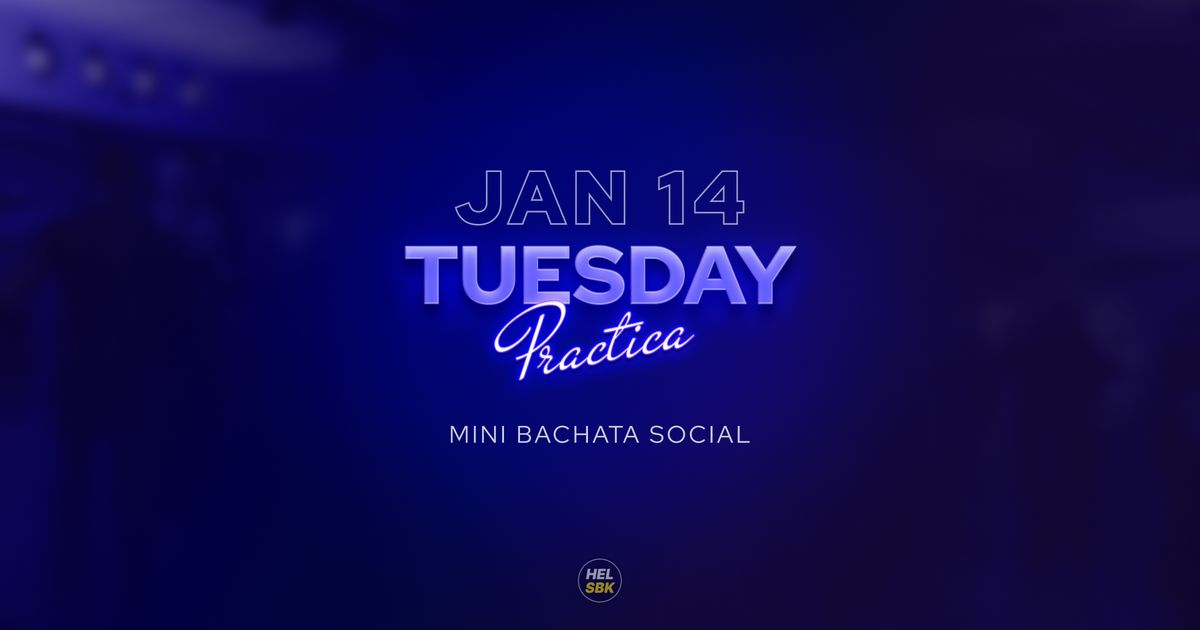 Tuesday Practica \u2014 Mini Bachata Social