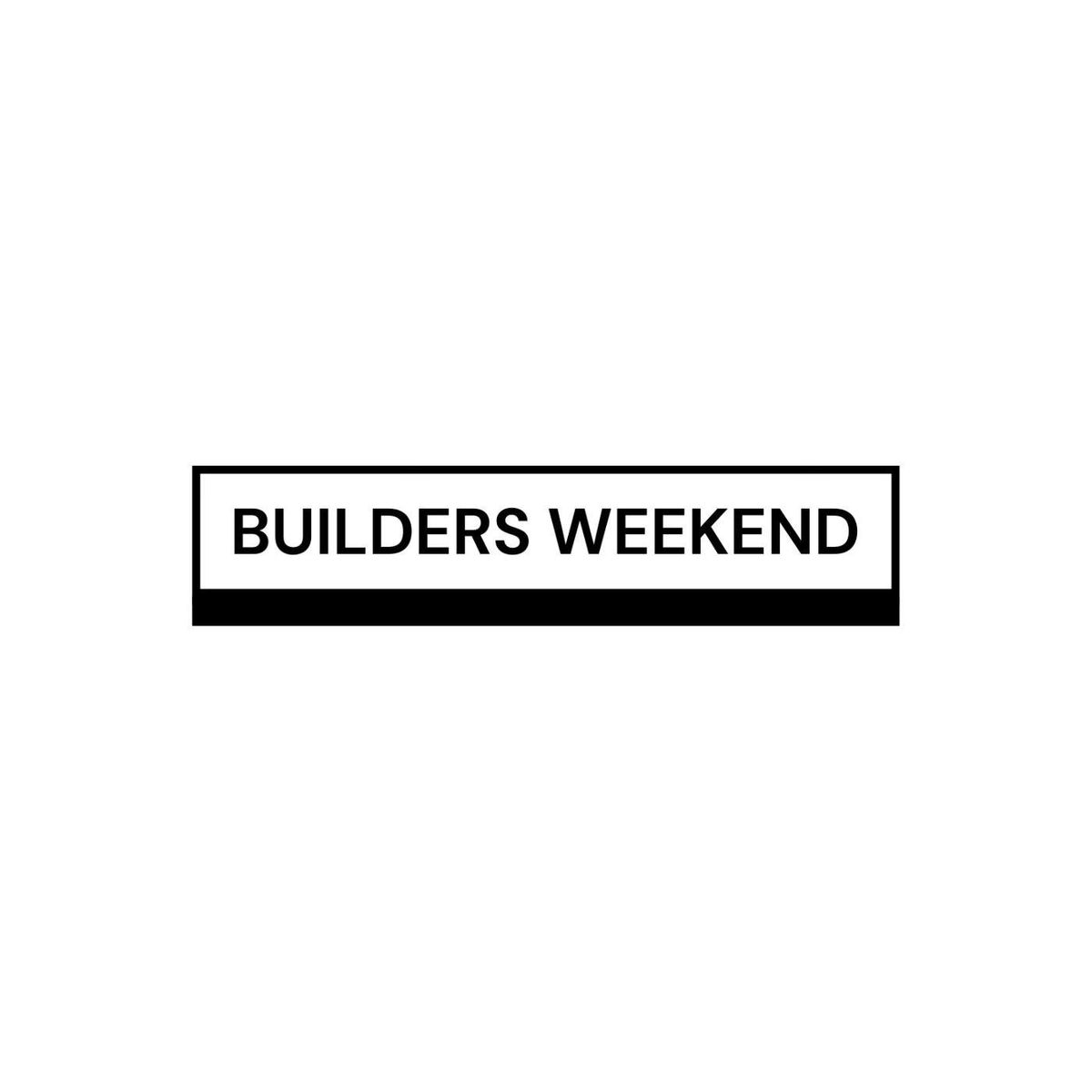 Builders Weekend 2025