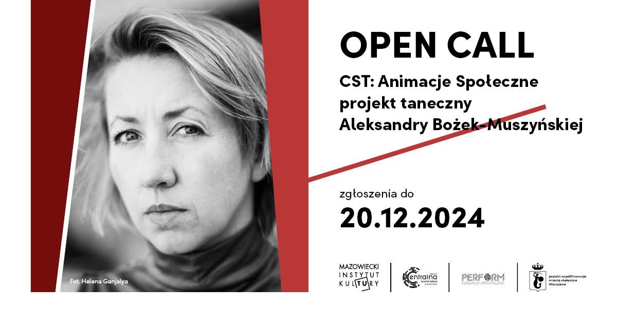 OPEN CALL | projekt taneczny | prowadzenie: Aleksandra Bo\u017cek-Muszy\u0144ska 