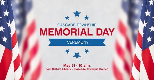 Cascade Township Memorial Day Ceremony Kent District Library Cascade Township Branch Grand Rapids 31 May 2021