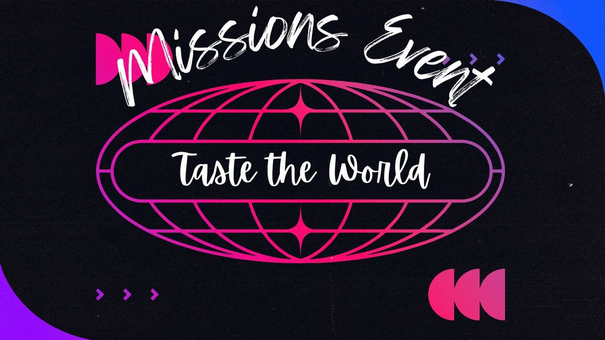 Taste the World Missions Event