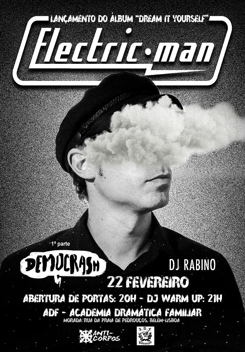 Electric Man - Lan\u00e7amento do \u00e1lbum "Dream it Yourself" + Democrash + Nuno Rabino DJ Set