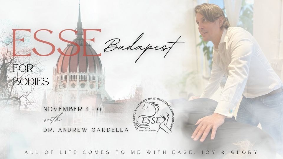 ESSE for Bodies Budapest with Dr. Andrew Gardella