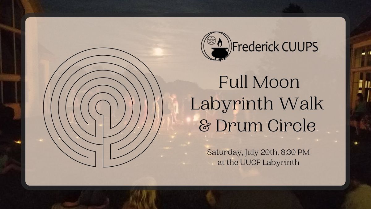 July Full Moon Labyrinth Walk & Drum Circle