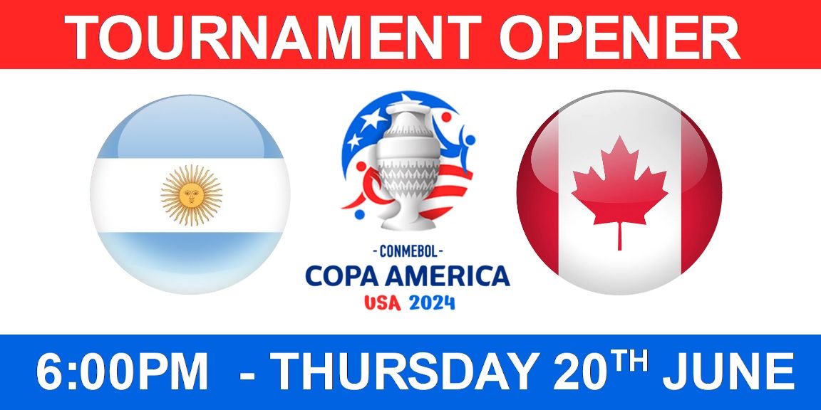 COPA AMERICA: Tournament Opener ARGENTINA vs CANADA