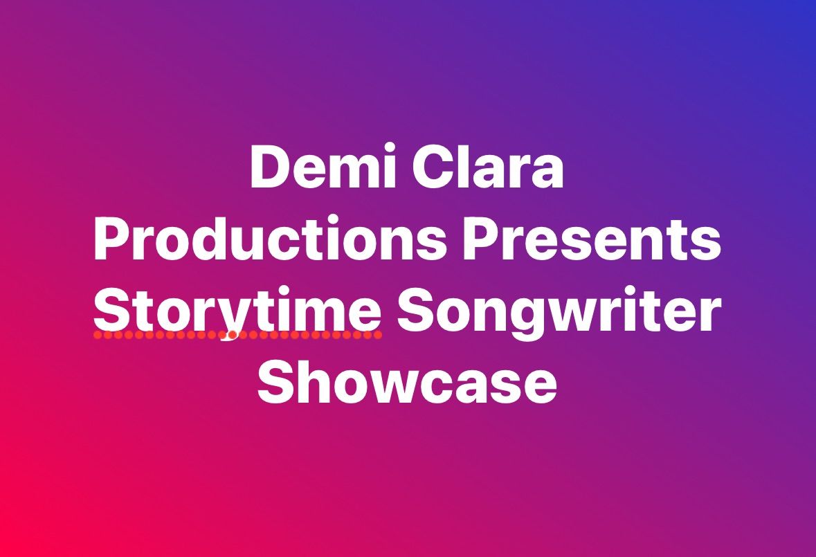 Storytime Songwriter Showcase by Demi Clara Productions