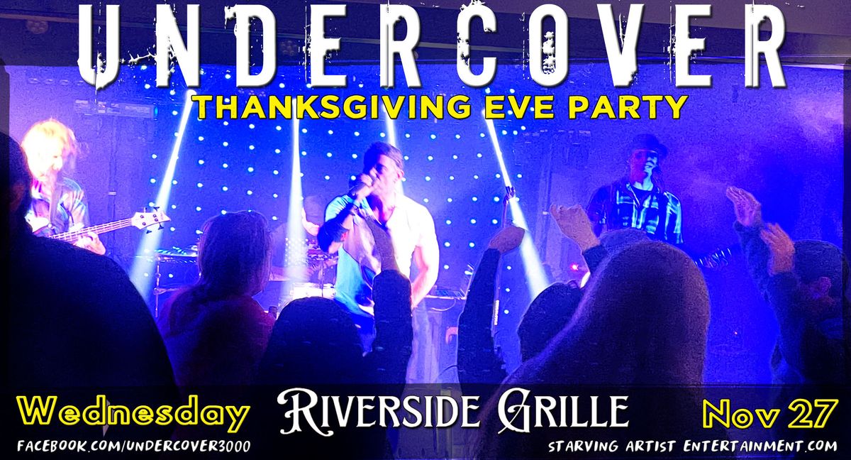 UNDERCOVER at Riverside Grille 11.27.2024 (9PM)