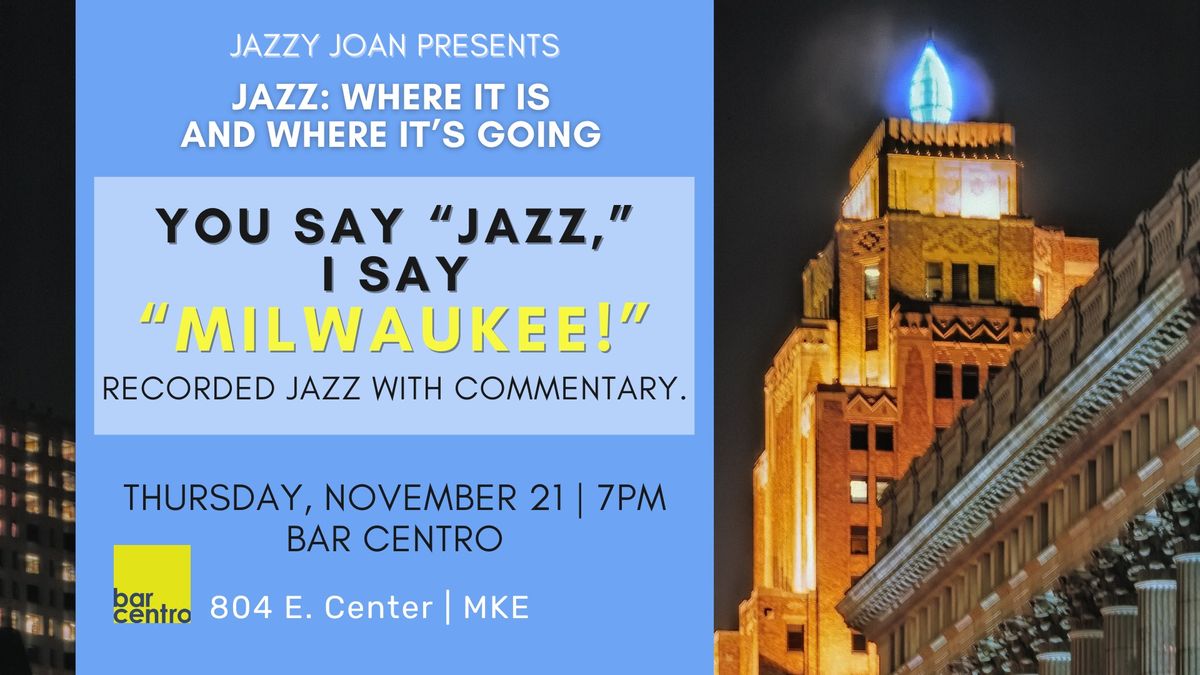 Join Jazzy Joan: You Say "Jazz," I Say "MILWAUKEE!"