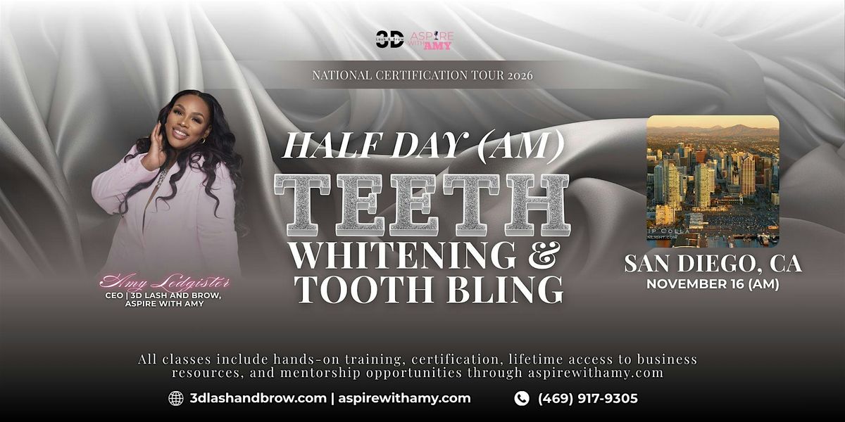 TEETH WHITENING + TOOTH BLING CERTIFICATION \u2013 SAN DIEGO (NOV 16, 2026 AM)
