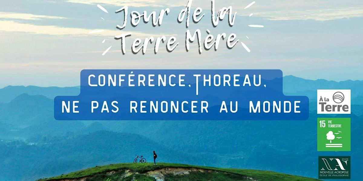 Conf\u00e9rence - Thoreau : ne pas renoncer au monde.