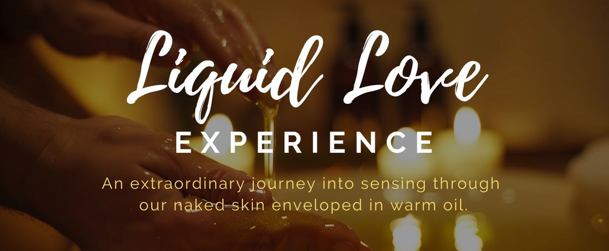 Liquid Love Experience