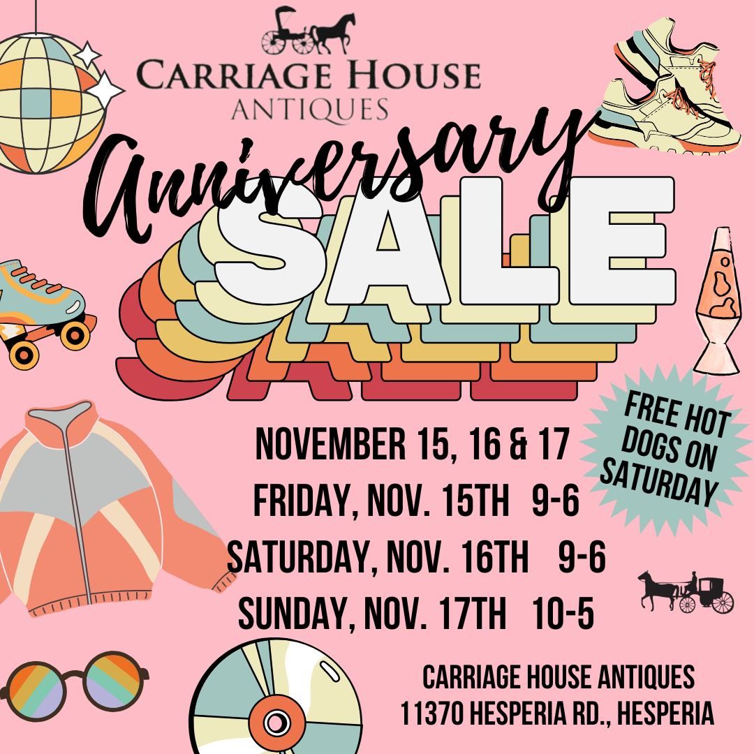 Carriage House Antiques Anniversary Sale!!! 11\/15-17 