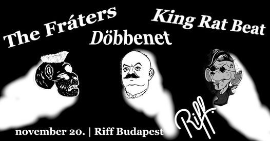 The Fr\u00e1ters, D\u00f6bbenet, King Rat Beat @ Riff