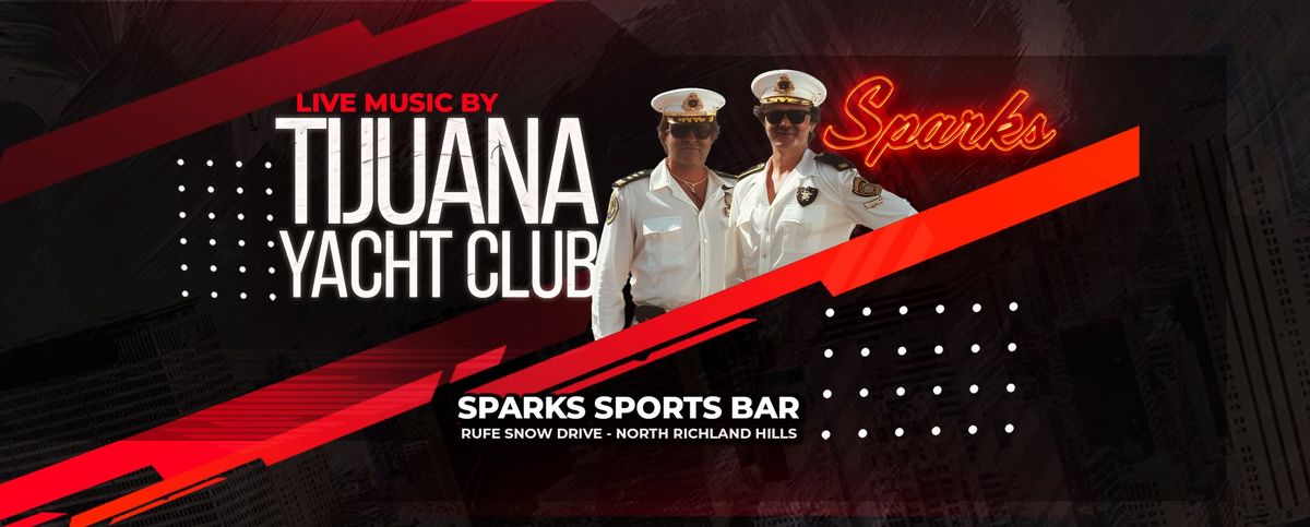 NRH LIVE Yacht Rock Music in NRH with Tijuana Yacht Club at Sparks Sports Bar!