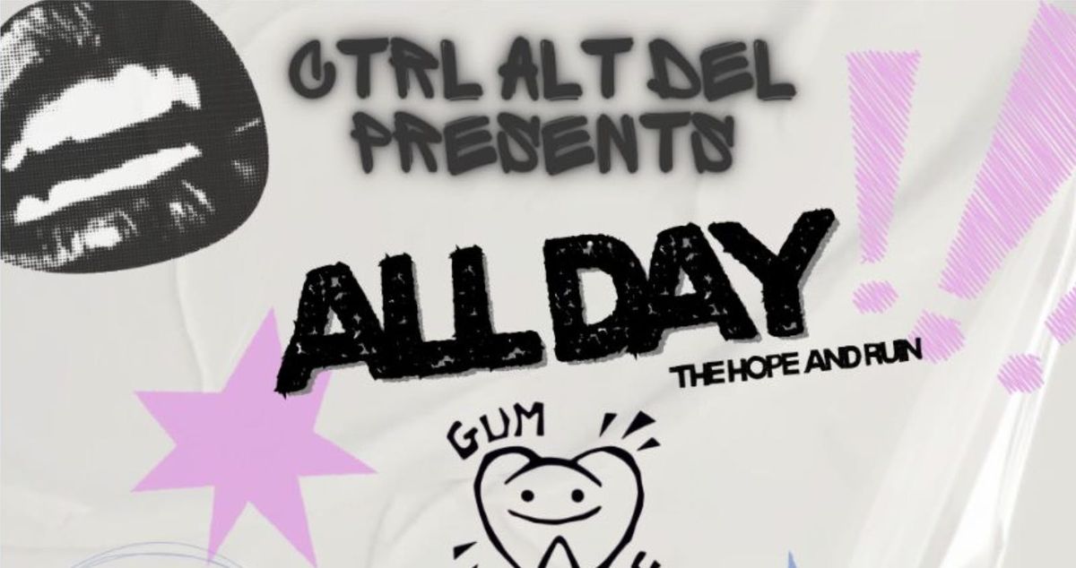 CTRL ALT DEL: ALL DAY ALL NIGHT