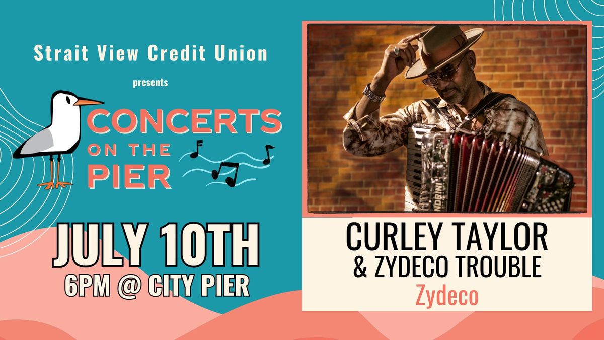 Concerts on the Pier: Curley Taylor & Zydeco Trouble