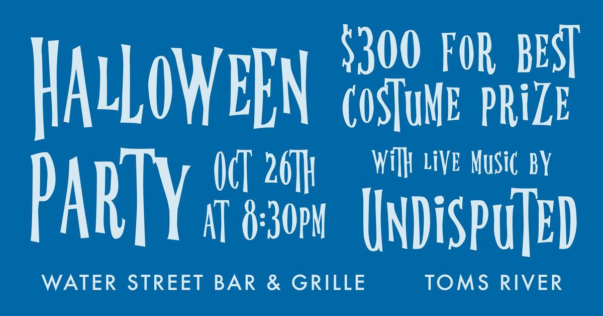 Halloween Party with Undisputed Live @ Water Street