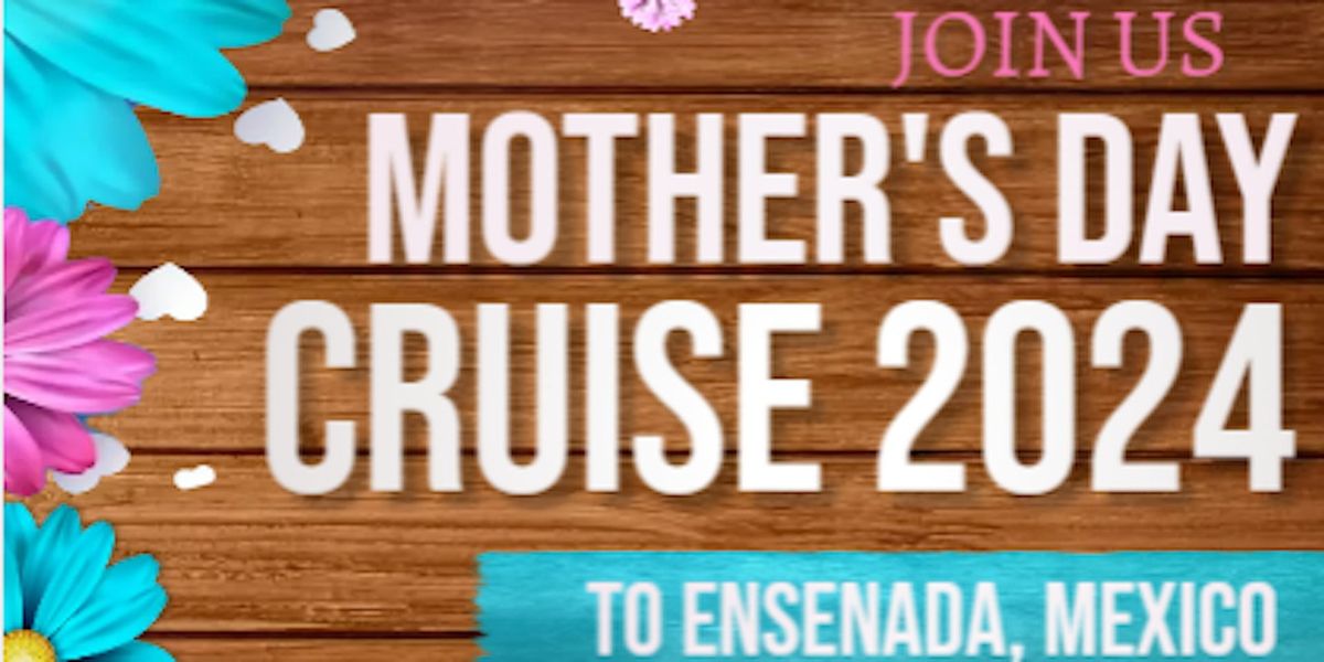 Celebrate Mom Cruise 2024 - SF
