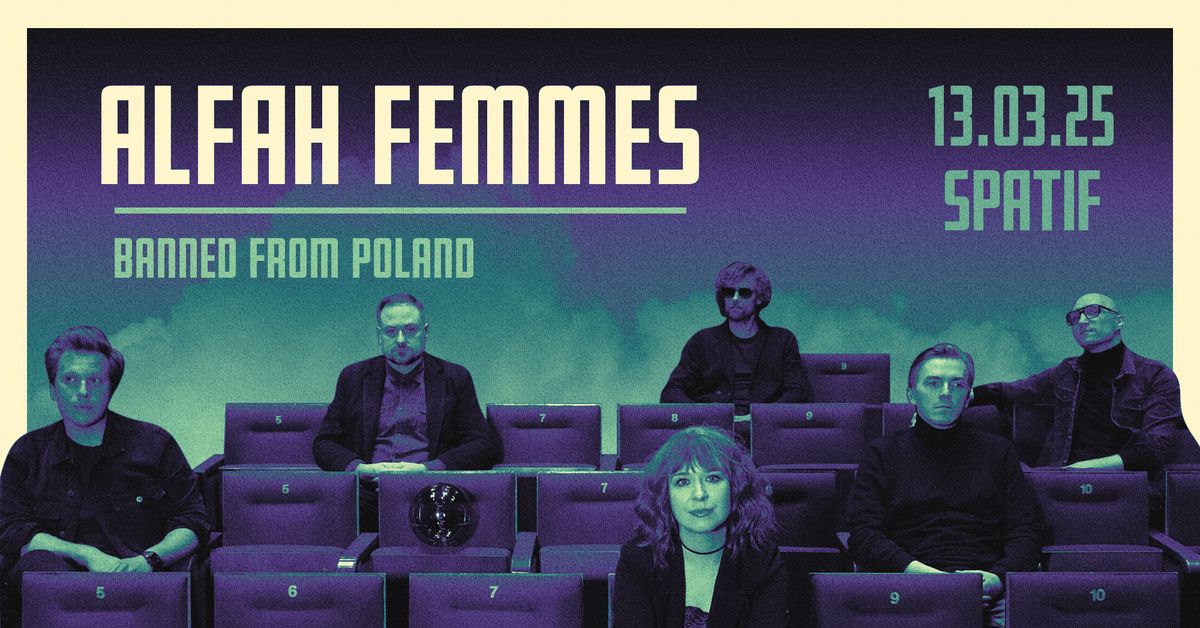 Alfah Femmes - Banned From Poland \/ 13.03.2025 \/ SPATiF, Sopot