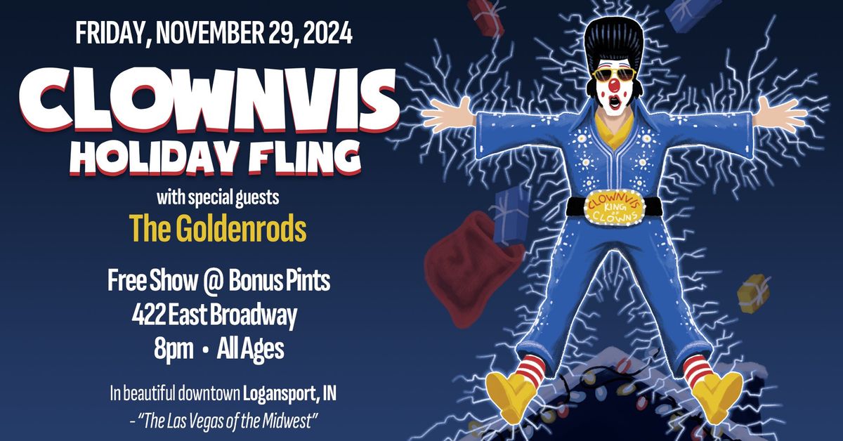 The Clownvis Holiday Fling 2024 with special guests The Goldenrods