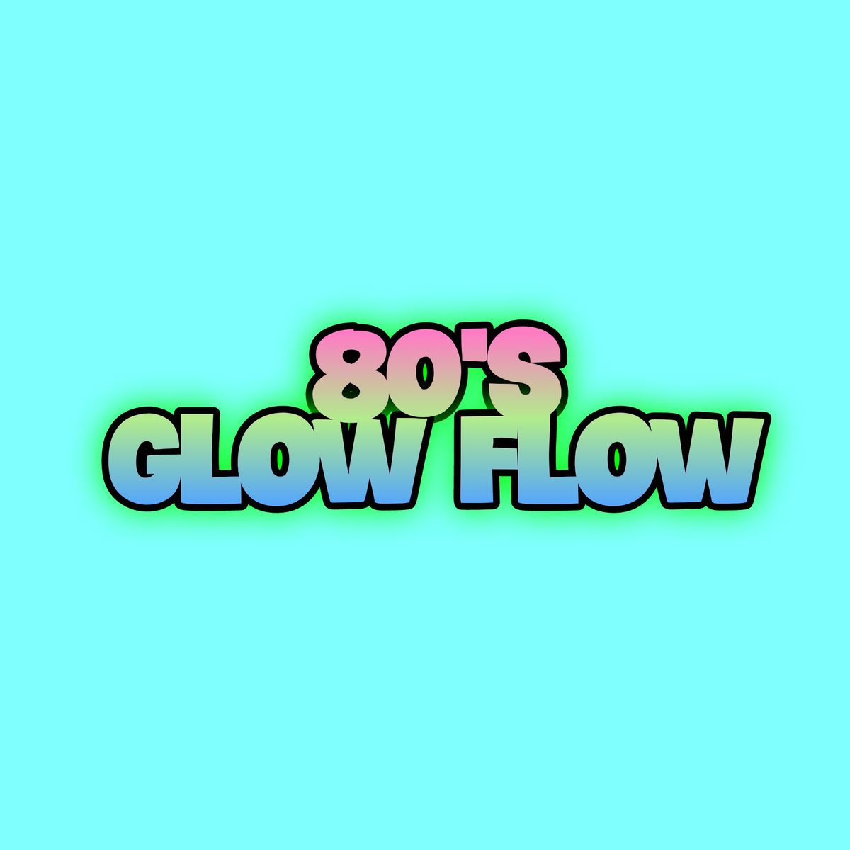 80's Glow Flow