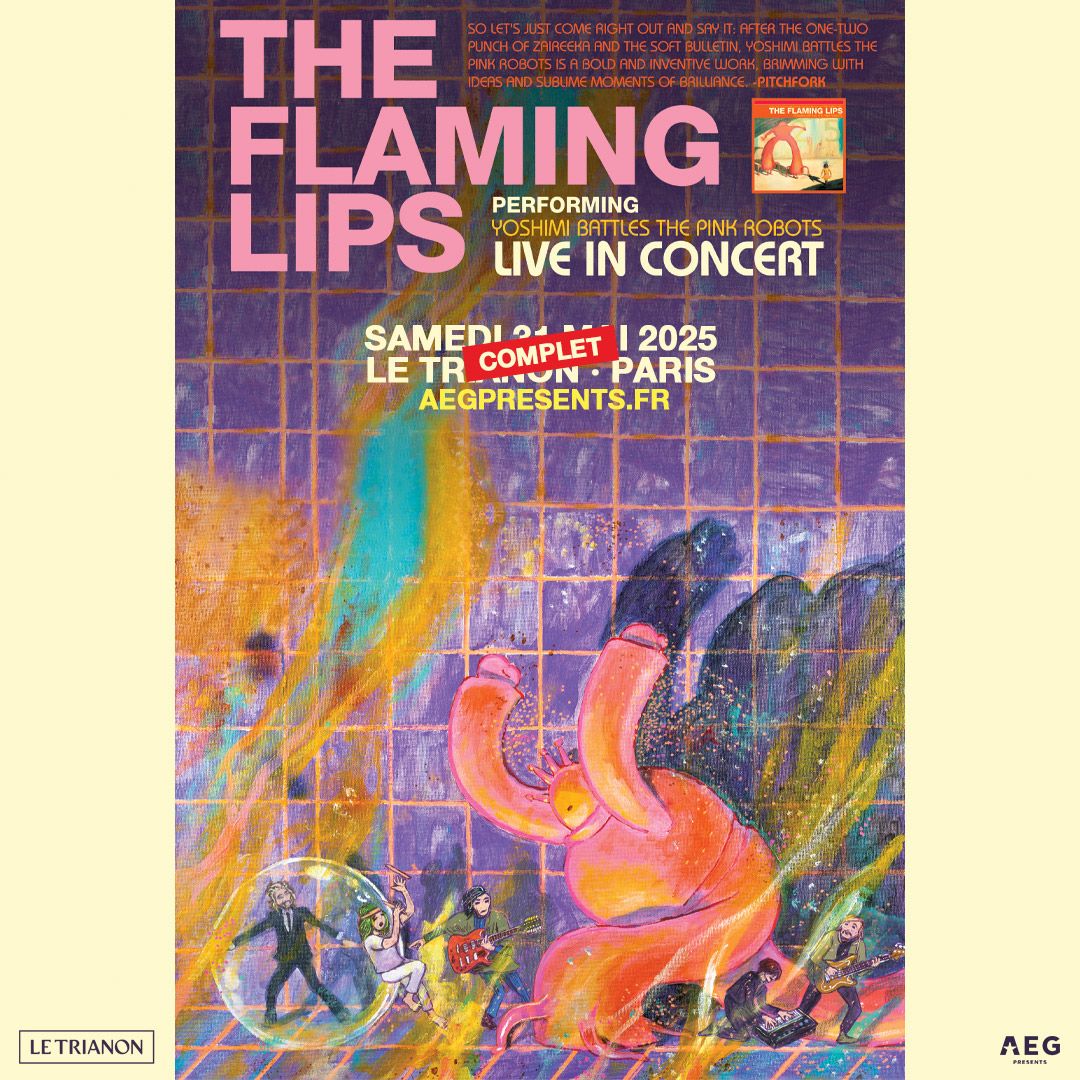 The Flaming Lips (COMPLET) \u2022 Le Trianon, Paris \u2022 31 mai 2025