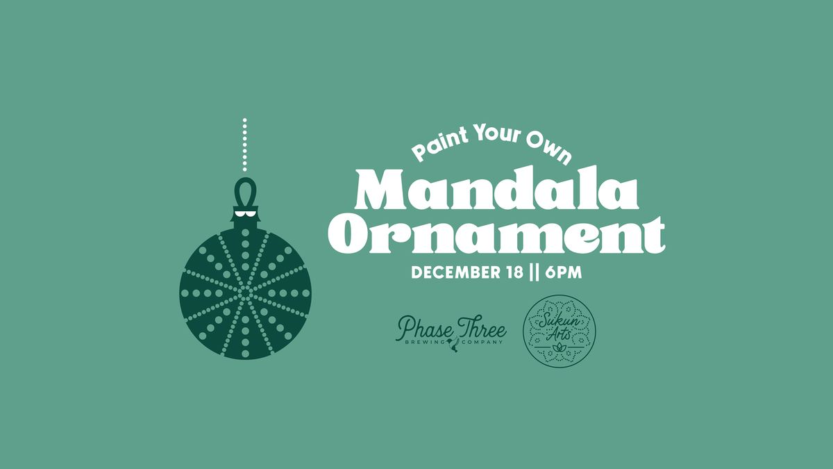 Christmas Ornament - Mandala Paint N Sip @Phase Three Brewing