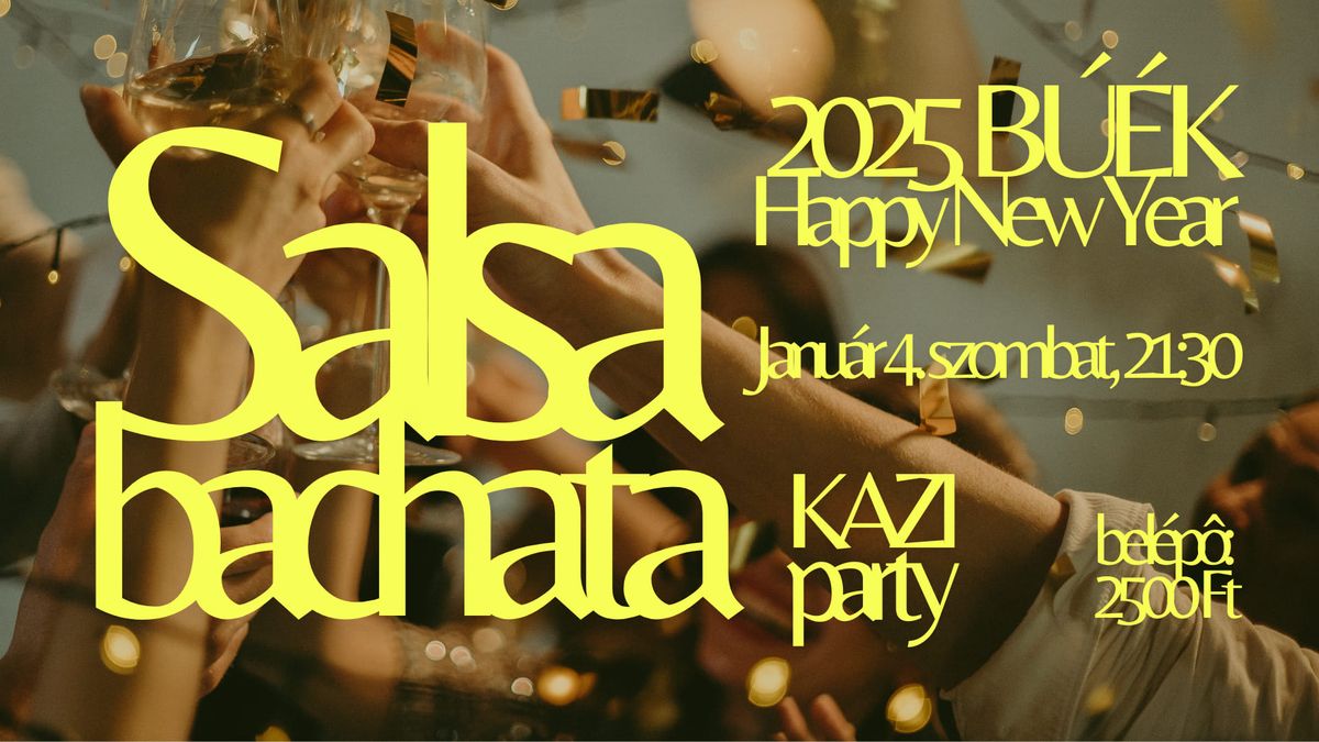 \ud83d\ude40 B\u00da\u00c9K Salsa-Bachata \ud83c\udf87 jan.4\u00d721:30 \u2728 DJ Tombao \ud83d\udccc KAZI\ud83d\udd7a\ud83c\udffeBp, VII. Kazinczy 34.\ud83d\udc83bel\u00e9p\u00f4: 2500Ft