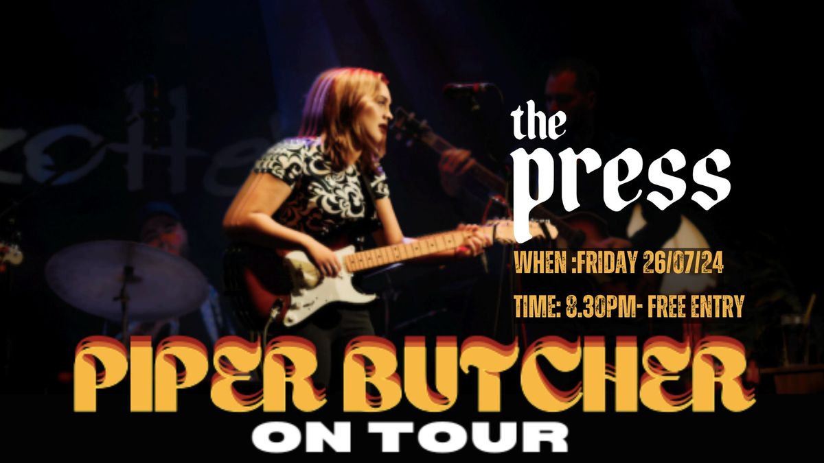 Piper Butcher- Live @ The Press (FREE ENTRY)