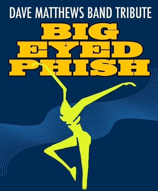 Big Eyed Phish: Dave Matthews Band Tribute