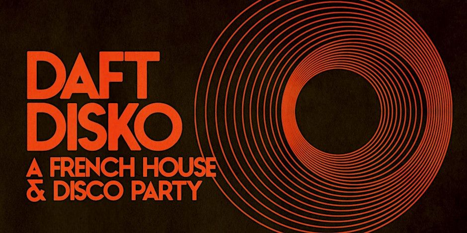 Daft Disko: A French House & Disco Party at The Starlet Room