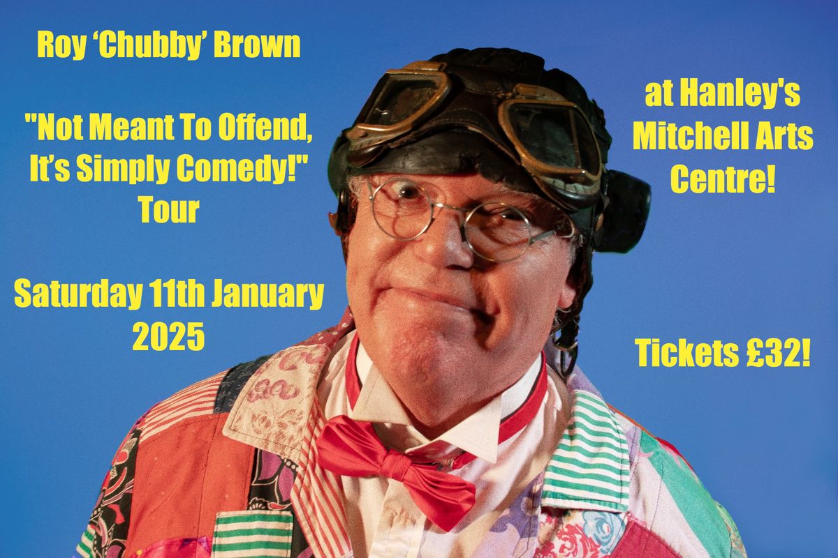 Roy "Chubby" Brown || Mitchell Arts Centre, Hanley